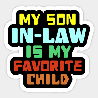 My Son In Law Is My Favorite Child Sticker